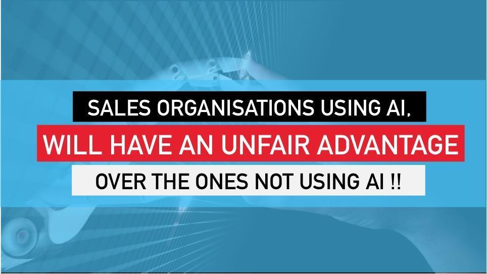 AI will create unfair advantage in Sales
